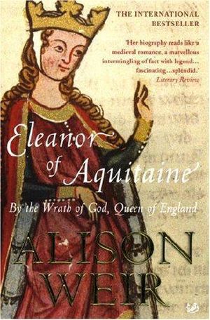 [World Leaders Past & Present 01] • Eleanor of Aquitaine · By the Wrath of God, Queen of England